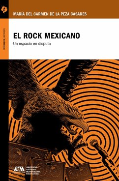 El rock mexicano (eBook, ePUB) - de la Peza Casares, María del Carmen