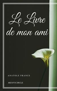 Le Livre de mon ami (eBook, ePUB) - France, Anatole