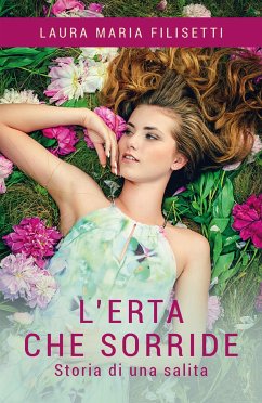 L'Erta che sorride. Storia di una salita (eBook, ePUB) - Maria Filisetti, Laura