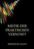 Kritik der praktischen Vernunft Kritik der praktischen Vernunft