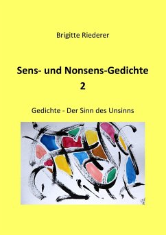 Sens- und Nonsens-Gedichte 2 - Riederer, Brigitte