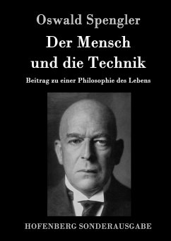 Der Mensch und die Technik - Spengler, Oswald