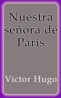 Nuestra señora de París (eBook, ePUB) - Hugo, Victor; Hugo, Victor