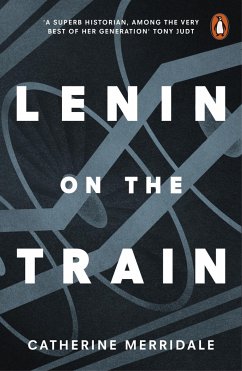 Lenin on the Train - Merridale, Catherine