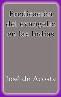 Predicación del evangelio en las Indias (eBook, ePUB) - de Acosta, José