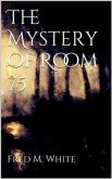 The Mystery of Room 75 (eBook, ePUB)