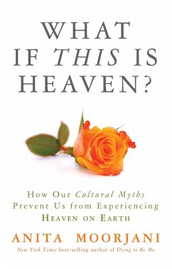 What If This Is Heaven? (eBook, ePUB) - Moorjani, Anita