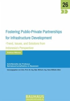 Fostering Public Private Partnerships for Infrastructure Development - Wibowo, Andreas