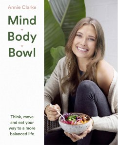 Mind Body Bowl (eBook, ePUB) - Clarke, Annie