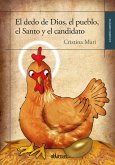 El dedo de Dios, el pueblo, el Santo y el candidato (eBook, ePUB)