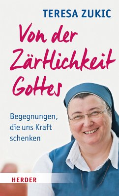 Von der Zärtlichkeit Gottes (eBook, ePUB) - Zukic, Teresa