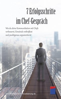 7 Erfolgsschritte im Chef-Gespräch (eBook, ePUB) - ManagementVisualisierung, Institut für