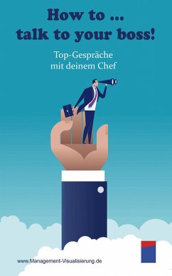 How to... talk to your boss! (eBook, ePUB) - ManagementVisualisierung, Institut für