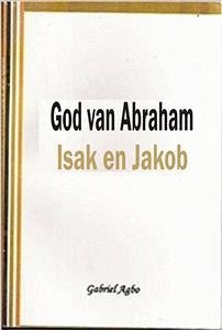 God Van Abraham, Isak En Jakob (eBook, ePUB) - Agbo, Gabriel