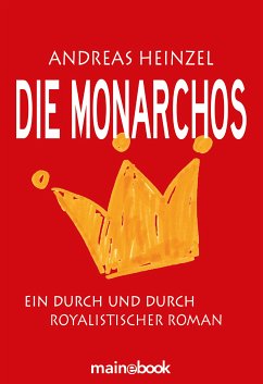 Die Monarchos (eBook, ePUB) - Heinzel, Andreas