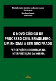 O Novo Código de Processo Civil Brasileiro, um enigma a ser decifrado (eBook, ePUB)