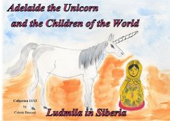 Adelaide the Unicorn and the Children of the World - Ludmila in Siberia (eBook, ePUB) - Becuzzi, Colette