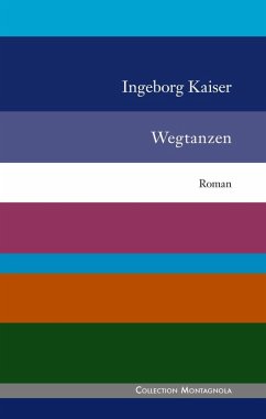 Wegtanzen (eBook, ePUB) - Kaiser, Ingeborg