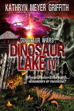 Dinosaur Lake IV Dinosaur Wars (eBook, ePUB) - Griffith, Kathryn Meyer