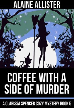 Coffee With a Side of Murder (A Clarissa Spencer Cozy Mystery, #5) (eBook, ePUB) - Allister, Alaine