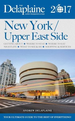Cover New York / Upper East Side - The Delaplaine 2017 Long Weekend Guide (Long Weekend Guides) (eBook, ePUB)