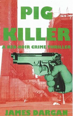 Pig Killer (A Neo-Noir Crime Thriller) (eBook, ePUB) - Dargan, James