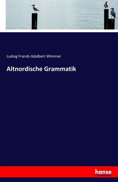 Altnordische Grammatik - Wimmer, Ludvig Frands Adalbert