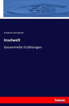 Inselwelt - Gerstäcker, Friedrich