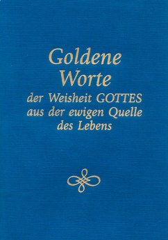 Goldene Worte der Weisheit Gottes aus der ewigen Quelle des Lebens (eBook, ePUB) - Gabriele