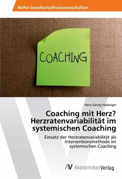 Coaching mit Herz? Herzratenvariabilität im systemischen Coaching - Hadwiger, Hans Georg