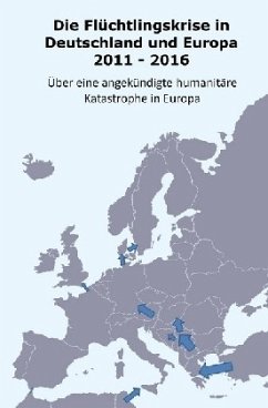 Die Flüchtlingskrise in Deutschland und Europa 2011 - 2016 - Müller, Daniel