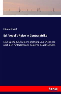 Ed. Vogel's Reise in Centralafrika