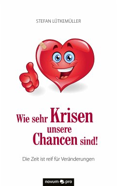 Wie sehr Krisen unsere Chancen sind! (eBook, ePUB) - Lütkemüller, Stefan