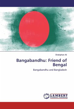 Bangabandhu: Friend of Bengal - Ali, Shahjahan
