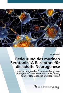 Bedeutung des murinen Serotonin1A-Rezeptors für die adulte Neurogenese - Noto, Bettina