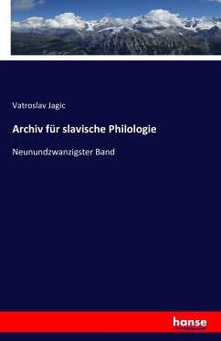 Archiv für slavische Philologie - Jagic, Vatroslav