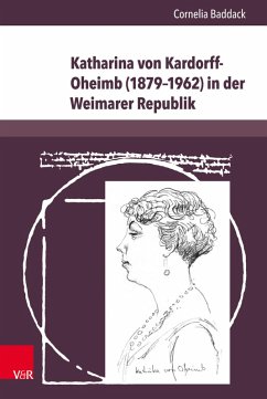 Katharina von Kardorff-Oheimb (1879-1962) in der Weimarer Republik (eBook, PDF) - Baddack, Cornelia