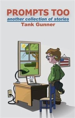 Prompts Too - Another Collection of Stories (eBook, ePUB) - Gunner, Tank