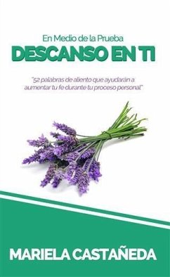 En Medio de la Prueba, Descanso en Ti (eBook, ePUB) - Castaneda, Mariela