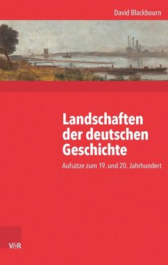 Landschaften der deutschen Geschichte (eBook, PDF) - Blackbourn, David