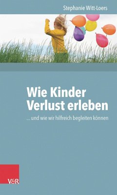 Wie Kinder Verlust erleben (eBook, PDF) - Witt-Loers, Stephanie