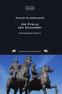 Die Pfeile des Mahambet (eBook, ePUB) - Alimshanow, Anuar