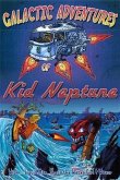 Galactic Adventures of Kid Neptune (eBook, ePUB)