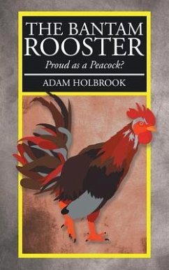 The Bantam Rooster - Holbrook, Adam