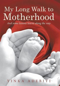 My Long Walk to Motherhood - Adebiyi, Yinka