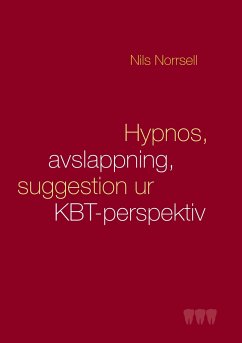 Hypnos, avslappning och suggestion ur KBT-perspektiv - Norrsell, Nils