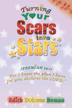 Turning Your Scars into Stars - Roman, Edith Dolores