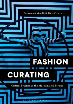 Fashion Curating: Critical Practice in the Museum and Beyond