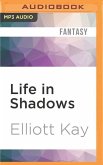 LIFE IN SHADOWS M