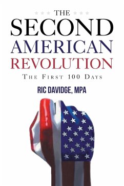 The Second American Revolution - first 100 days - Davidge, Mpa Ric